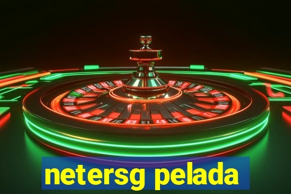 netersg pelada